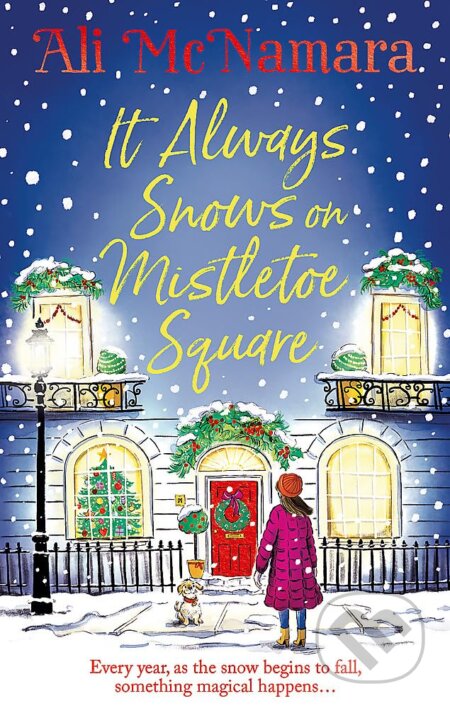 Kniha: It Always Snows on Mistletoe Square (Ali McNamara). Sphere, 2023 Kniha: It Always Snows on Mistletoe Square (Ali McNamara). Sphere, 2023