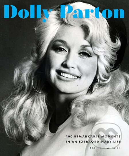 Kniha: Dolly Parton (Tracey E.W. Laird). Epic Ink, 2023 Kniha: Dolly Parton (Tracey E.W. Laird). Epic Ink, 2023