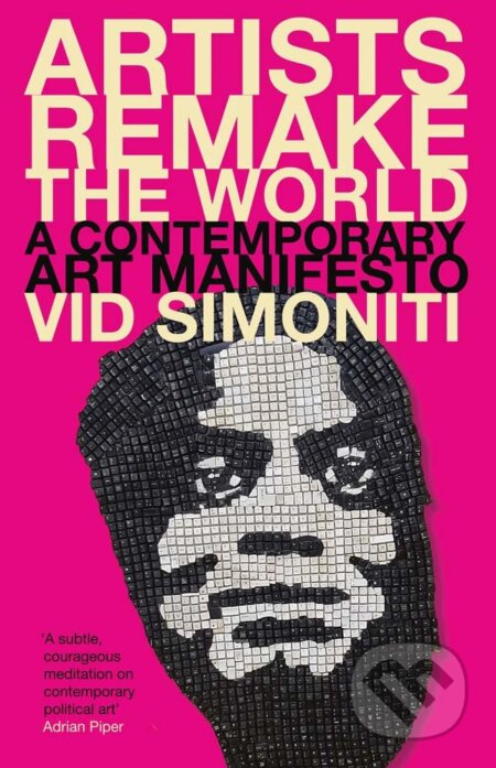 Kniha: Artists Remake the World (Vid Simoniti). Yale University Press, 2023 Kniha: Artists Remake the World (Vid Simoniti). Yale University Press, 2023