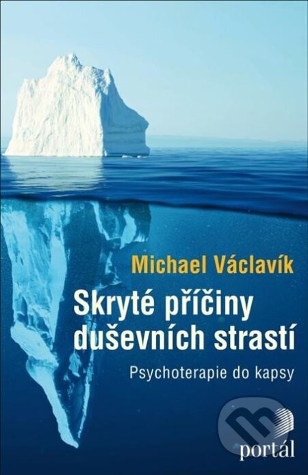 Kniha: Skryté příčiny duševních strastí (Michael Václavík). Portál, 2023 Kniha: Skryté příčiny duševních strastí (Michael Václavík). Portál, 2023