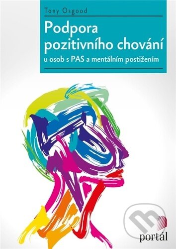 Kniha: Podpora pozitivního chování (Tony Osgood). Portál, 2023 Kniha: Podpora pozitivního chování (Tony Osgood). Portál, 2023