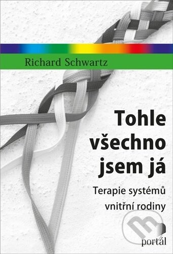 Kniha: Tohle všechno jsem já (Richard Schwartz). Portál, 2023 Kniha: Tohle všechno jsem já (Richard Schwartz). Portál, 2023