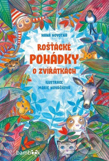 Kniha: Rošťácké pohádky o zvířátkách (Hana Novotná a Marie Nováčková). Bambook, 2024 Kniha: Rošťácké pohádky o zvířátkách (Hana Novotná a Marie Nováčková). Bambook, 2024
