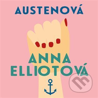Audiokniha: Anna Elliotová (Jane Austen). Tympanum, 2023 Audiokniha: Anna Elliotová (Jane Austen). Tympanum, 2023