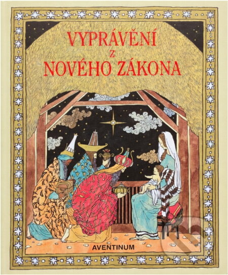 Kniha: Vyprávění z Nového zákona (Renáta Fučíková). Aventinum, 1997 Kniha: Vyprávění z Nového zákona (Renáta Fučíková). Aventinum, 1997