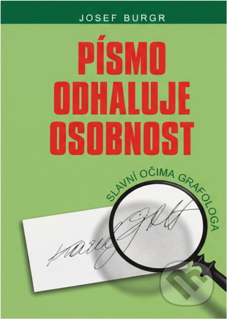 Kniha: Písmo odhaluje osobnost (Josef Burgr). Slovanský dům, 2001 Kniha: Písmo odhaluje osobnost (Josef Burgr). Slovanský dům, 2001