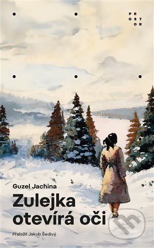 Kniha: Zulejka otevírá oči (Guzel Jachina). Prostor, 2023 Kniha: Zulejka otevírá oči (Guzel Jachina). Prostor, 2023