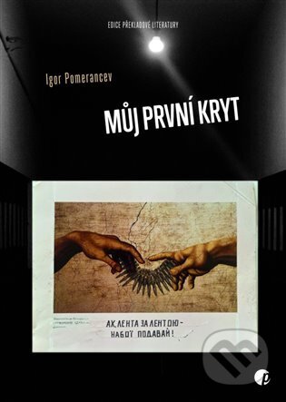 Kniha: Můj první kryt (Igor Pomerancev). Protimluv, 2023 Kniha: Můj první kryt (Igor Pomerancev). Protimluv, 2023
