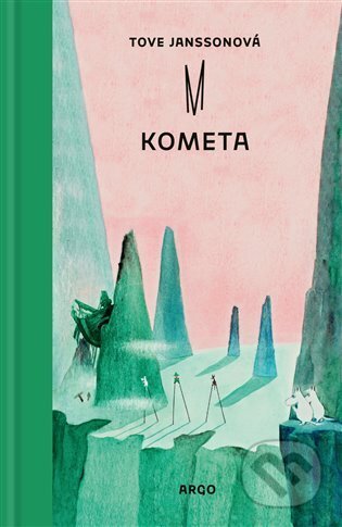 Kniha: Kometa (Tove Jansson). Argo, 2023 Kniha: Kometa (Tove Jansson). Argo, 2023