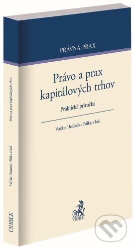 Kniha: Právo a prax kapitálových trhov (Martin Vojtko). C. H. Beck, 2023 Kniha: Právo a prax kapitálových trhov (Martin Vojtko). C. H. Beck, 2023