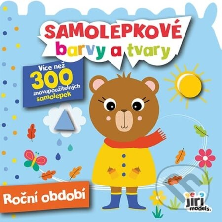 Kniha: Samolepkové barvy a tvary: Roční období (Jiří Models). Jiří Models, 2023 Kniha: Samolepkové barvy a tvary: Roční období (Jiří Models). Jiří Models, 2023