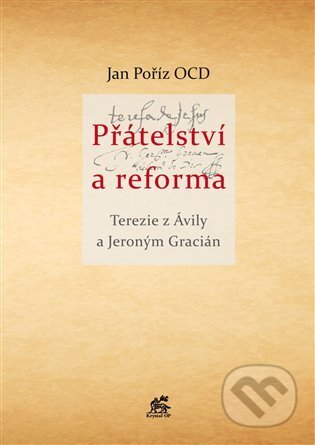 Kniha: Přátelství a reforma (Tereza z Avily). Krystal OP, 2023 Kniha: Přátelství a reforma (Tereza z Avily). Krystal OP, 2023