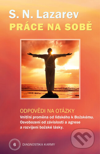 Kniha: Diagnostika karmy 6 - Práce na sobě (Sergej N. Lazarev). Amaratime, 2023 Kniha: Diagnostika karmy 6 - Práce na sobě (Sergej N. Lazarev). Amaratime, 2023
