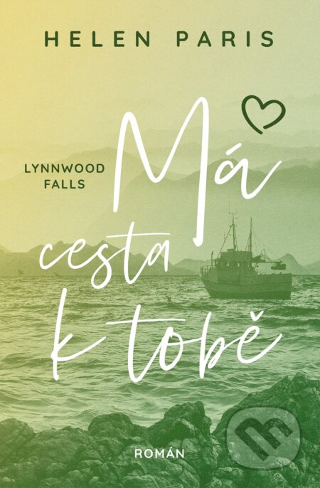 Kniha: Lynnwood Falls: Má cesta k tobě (Helen Paris). Red, 2023 Kniha: Lynnwood Falls: Má cesta k tobě (Helen Paris). Red, 2023