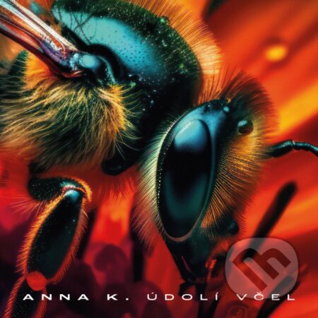 Hudební CD: Anna K: Údolí včel (Hudobné albumy). Hudobné albumy, 2023 Hudební CD: Anna K: Údolí včel (Hudobné albumy). Hudobné albumy, 2023