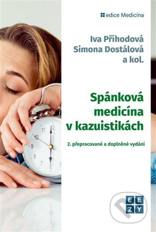 Kniha: Spánková medicína v kazuistikách (Iva Příhodová). Aesculapus, 2023 Kniha: Spánková medicína v kazuistikách (Iva Příhodová). Aesculapus, 2023