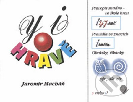 Kniha: Vyjmenovaná slova Y, i hravě (Jaromír Macháň). Pansofia, 1996 Kniha: Vyjmenovaná slova Y, i hravě (Jaromír Macháň). Pansofia, 1996