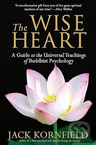 Kniha: The Wise Heart (Jack Kornfield). Bantam Press, 2009 Kniha: The Wise Heart (Jack Kornfield). Bantam Press, 2009