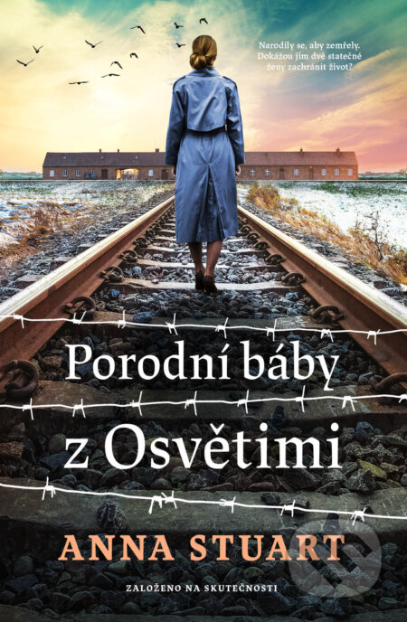 Kniha: Porodní báby z Osvětimi (Anna Stuart). Kontrast, 2024 Kniha: Porodní báby z Osvětimi (Anna Stuart). Kontrast, 2024