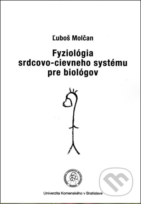 Kniha: Fyziológia srdcovo-cievneho systému (Ľuboš Molčan). Univerzita Komenského Bratislava, 2020 Kniha: Fyziológia srdcovo-cievneho systému (Ľuboš Molčan). Univerzita Komenského Bratislava, 2020