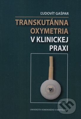 Kniha: Transkutánna oxymetria v klinickej praxi (Ľudovít Gašpar). Univerzita Komenského Bratislava, 2016 Kniha: Transkutánna oxymetria v klinickej praxi (Ľudovít Gašpar). Univerzita Komenského Bratislava, 2016