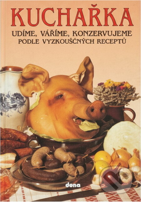 Kniha: Kuchařka (Dona). Dona, 1993 Kniha: Kuchařka (Dona). Dona, 1993