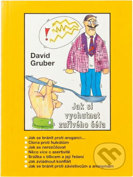 Kniha: Jak si vychutnat zuřícího šéfa (David Gruber). , 1994 Kniha: Jak si vychutnat zuřícího šéfa (David Gruber). , 1994