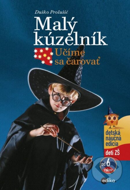 Kniha: Malý kúzelník (Duško Prolušić). Edika, 2016 Kniha: Malý kúzelník (Duško Prolušić). Edika, 2016