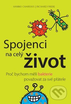 Kniha: Spojenci na celý život (Hanno Charisius a Richard Friebe). ANAG, 2016 Kniha: Spojenci na celý život (Hanno Charisius a Richard Friebe). ANAG, 2016