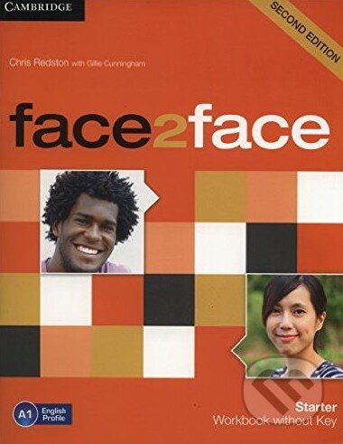 Kniha: Face2Face: Starter - Workbook without Key (Chris Redston a Gillie Cunningham). Cambridge University Press, 2014 Kniha: Face2Face: Starter - Workbook without Key (Chris Redston a Gillie Cunningham). Cambridge University Press, 2014