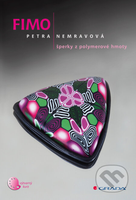 E-kniha: Fimo (Petra Nemravová). Grada, 2010 E-kniha: Fimo (Petra Nemravová). Grada, 2010
