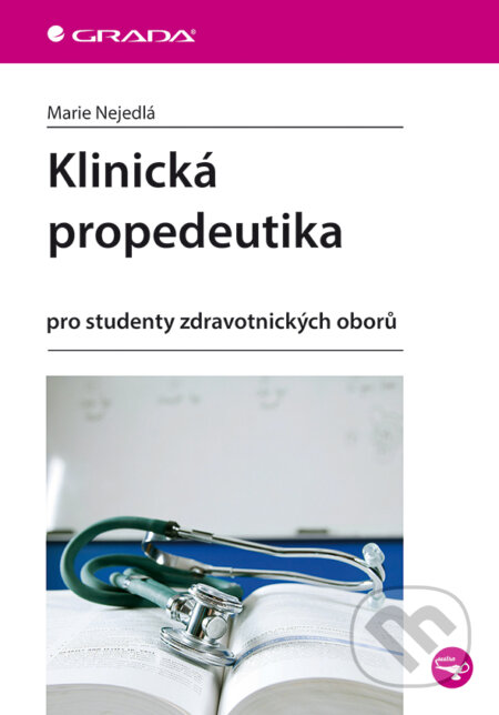 E-kniha: Klinická propedeutika (Marie Nejedlá). Grada, 2015 E-kniha: Klinická propedeutika (Marie Nejedlá). Grada, 2015