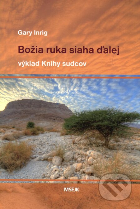 Kniha: Božia ruka siaha ďalej (G. Inrig). Misijná spoločnosť evanjelia Ježiša Krista, 2013 Kniha: Božia ruka siaha ďalej (G. Inrig). Misijná spoločnosť evanjelia Ježiša Krista, 2013
