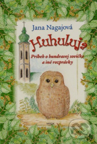 Kniha: Huhuluja (Jana Nagajová). Misijná spoločnosť evanjelia Ježiša Krista, 2010 Kniha: Huhuluja (Jana Nagajová). Misijná spoločnosť evanjelia Ježiša Krista, 2010