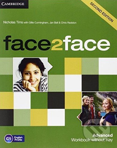 Kniha: Face2Face: Advanced - Workbook without Key (Gillie Cunningham a Nicholas Tims). Cambridge University Press, 2014 Kniha: Face2Face: Advanced - Workbook without Key (Gillie Cunningham a Nicholas Tims). Cambridge University Press, 2014