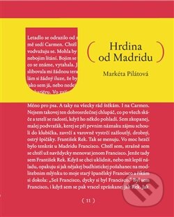 Kniha: Hrdina od Madridu (Markéta Pilátová). Pikador Books, 2016 Kniha: Hrdina od Madridu (Markéta Pilátová). Pikador Books, 2016