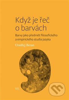 Kniha: Když je řeč o barvách (Ondřej Beran). Pavel Mervart, 2015 Kniha: Když je řeč o barvách (Ondřej Beran). Pavel Mervart, 2015