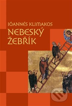 Kniha: Nebeský žebřík (Ióannés Klimakos). Pavel Mervart, 2015 Kniha: Nebeský žebřík (Ióannés Klimakos). Pavel Mervart, 2015