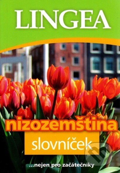 Kniha: Nizozemština slovníček (Lingea). Lingea, 2015 Kniha: Nizozemština slovníček (Lingea). Lingea, 2015