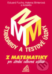 Kniha: Standardy a testové úlohy z matematiky pro střední odborná učiliště (Eduard Fuchs, Helena Binterová a kolektív). Spoločnosť Prometheus, 2016 Kniha: Standardy a testové úlohy z matematiky pro střední odborná učiliště (Eduard Fuchs, Helena Binterová a kolektív). Spoločnosť Prometheus, 2016