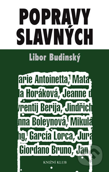 Kniha: Popravy slavných (Libor Budinský). Knižní klub, 2009 Kniha: Popravy slavných (Libor Budinský). Knižní klub, 2009