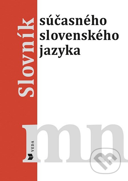 Kniha: Slovník súčasného slovenského jazyka (m - n) (Autorský kolektiv). VEDA, 2016 Kniha: Slovník súčasného slovenského jazyka (m - n) (Autorský kolektiv). VEDA, 2016