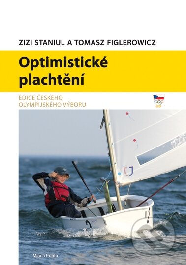 Kniha: Optimistické plachtění (Zizi Staniul a Thomas Figlerowicz). Mladá fronta, 2016 Kniha: Optimistické plachtění (Zizi Staniul a Thomas Figlerowicz). Mladá fronta, 2016