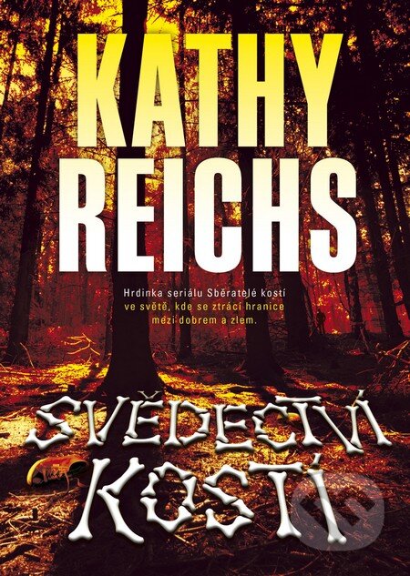 Kniha: Svědectví kostí (Kathy Reichs). BB/art, 2016 Kniha: Svědectví kostí (Kathy Reichs). BB/art, 2016