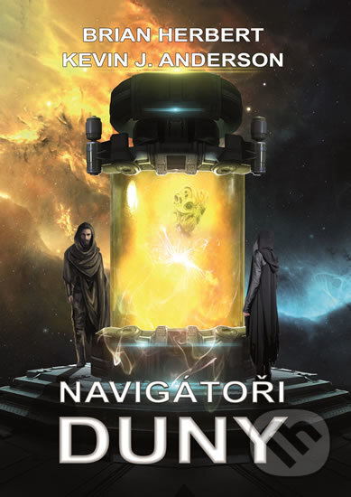 Kniha: Navigátoři Duny (Brian Herbert a Kevin J. Anderson). Baronet, 2017 Kniha: Navigátoři Duny (Brian Herbert a Kevin J. Anderson). Baronet, 2017