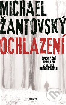 Kniha: Ochlazení (Michael Žantovský). Prostor, 2016 Kniha: Ochlazení (Michael Žantovský). Prostor, 2016