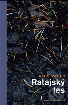 Kniha: Ratajský les (Aleš Palán). Pistorius & Olšanská, 2016 Kniha: Ratajský les (Aleš Palán). Pistorius & Olšanská, 2016