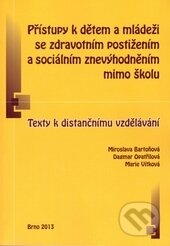 Kniha: Přístupy k dětem a mládeži se zdravotním postižením a sociálním znevýhodněním mimo školu (Dagmar Opatřilová, Marie Vítková a Miroslava Bartoňová). Paido, 2013 Kniha: Přístupy k dětem a mládeži se zdravotním postižením a sociálním znevýhodněním mimo školu (Dagmar Opatřilová, Marie Vítková a Miroslava Bartoňová). Paido, 2013