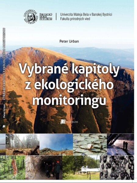 Kniha: Vybrané kapitoly z ekologického monitoringu (Peter Urban). Belianum, 2015 Kniha: Vybrané kapitoly z ekologického monitoringu (Peter Urban). Belianum, 2015