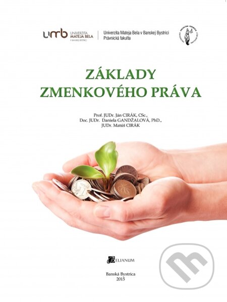 Kniha: Základy zmenkového práva (Daniela Gandžalová a Ján Cirák). Belianum, 2015 Kniha: Základy zmenkového práva (Daniela Gandžalová a Ján Cirák). Belianum, 2015